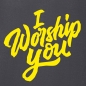 Preview: T-Shirt: I Worship You